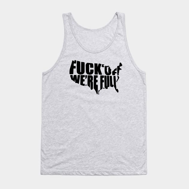 Go Away Americas Full!!!! Tank Top by idesign1
